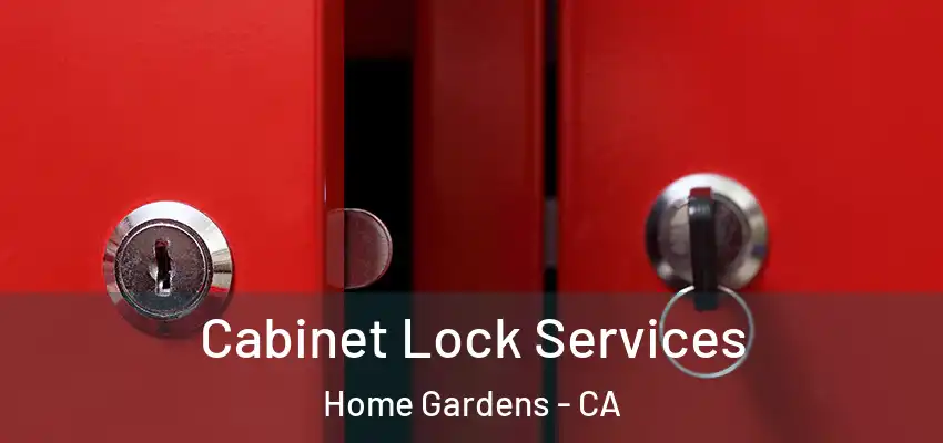 Cabinet Lock Services Home Gardens - CA