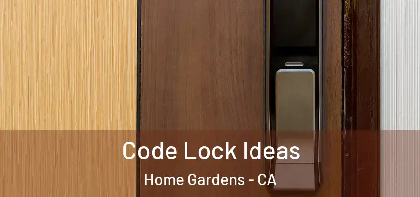  Code Lock Ideas Home Gardens - CA