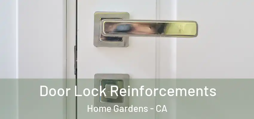 Door Lock Reinforcements Home Gardens - CA