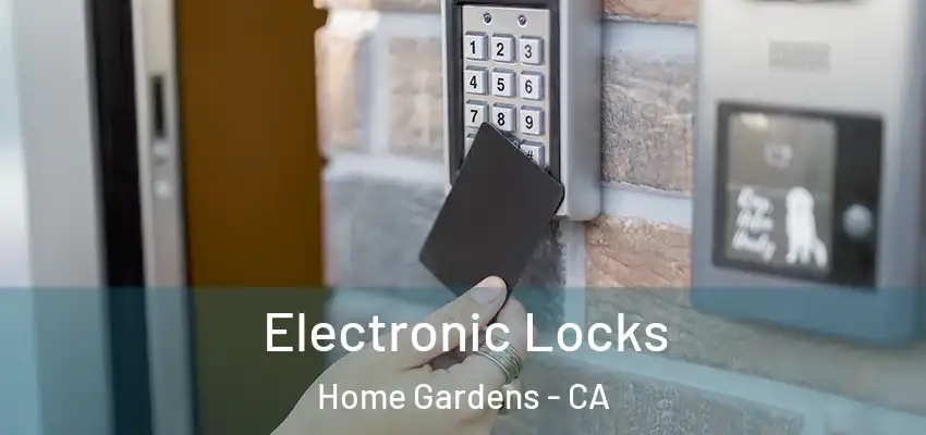 Electronic Locks Home Gardens - CA