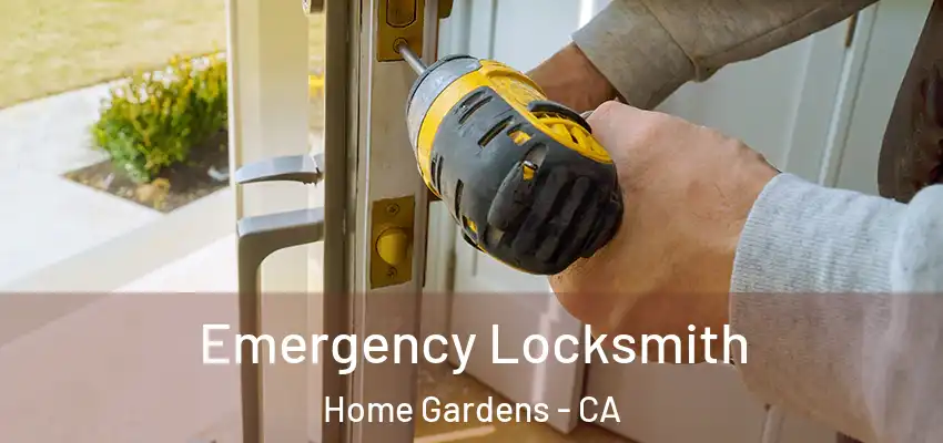  Emergency Locksmith Home Gardens - CA