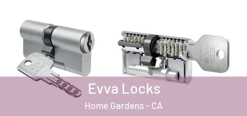 Evva Locks Home Gardens - CA