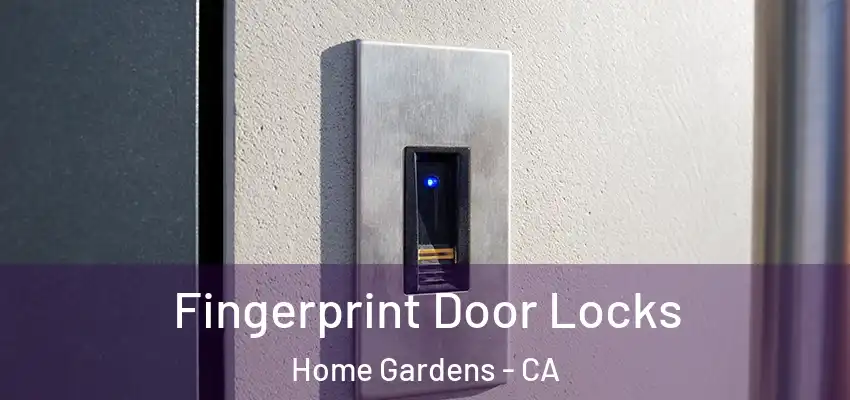 Fingerprint Door Locks Home Gardens - CA