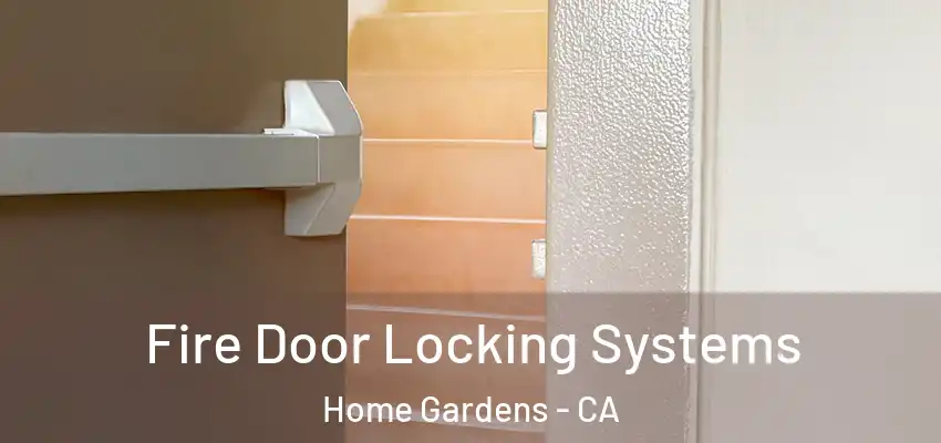  Fire Door Locking Systems Home Gardens - CA