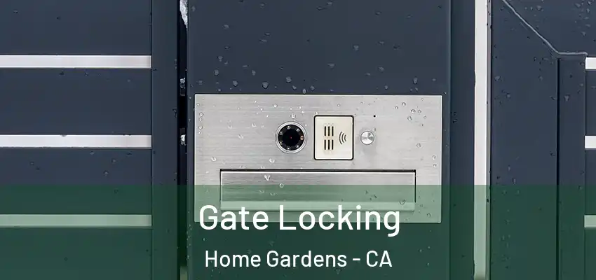  Gate Locking Home Gardens - CA