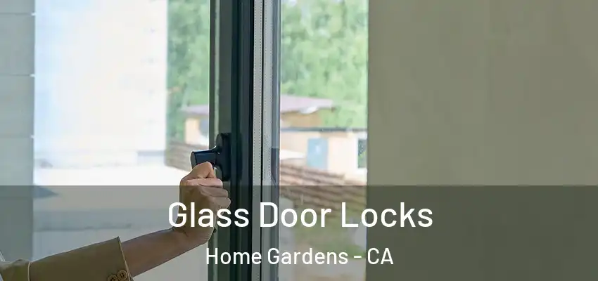  Glass Door Locks Home Gardens - CA
