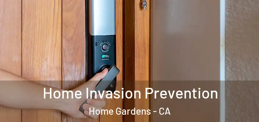  Home Invasion Prevention Home Gardens - CA