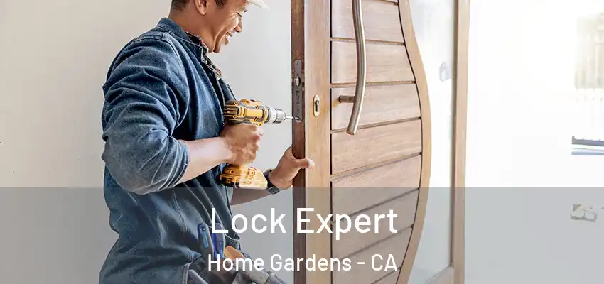  Lock Expert Home Gardens - CA