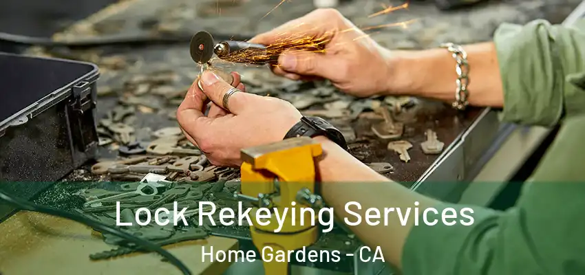 Lock Rekeying Services Home Gardens - CA