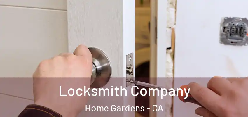  Locksmith Company Home Gardens - CA