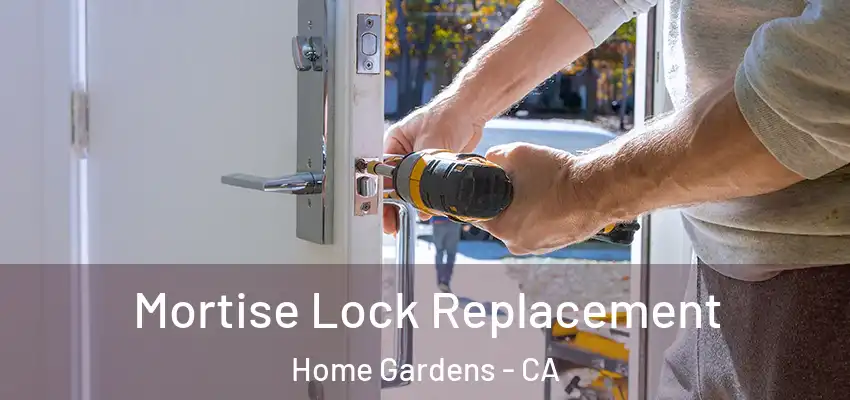 Mortise Lock Replacement Home Gardens - CA