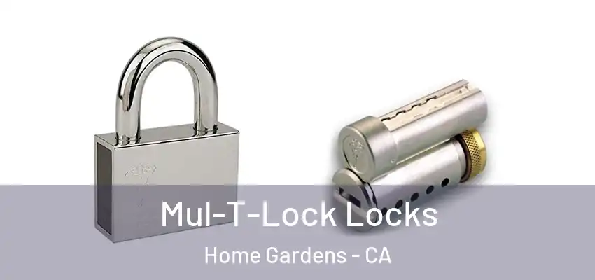  Mul-T-Lock Locks Home Gardens - CA