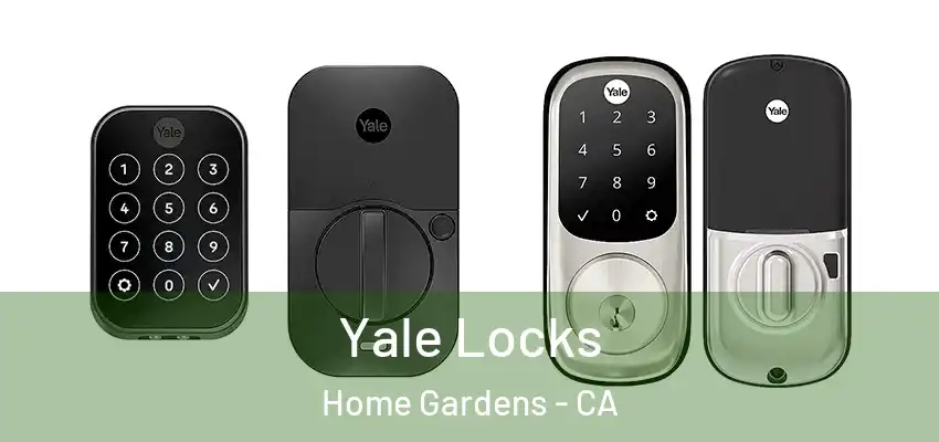  Yale Locks Home Gardens - CA